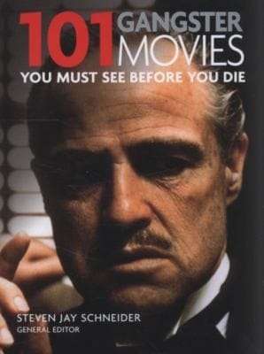 101 Gangster Movies You Must See Before You Die