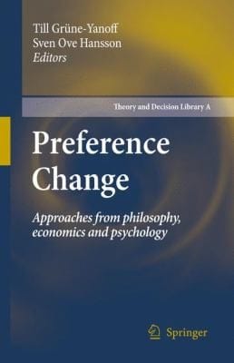 Preference Change Approaches From Philosophy Economics And Psychology