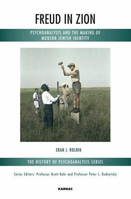 Freud In Zion Psychoanalysis And The Making Of Modern Jewish Identity