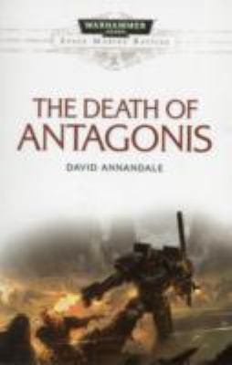 The Death of Antagonis
            
                Space Marine Battles
