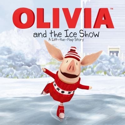 Olivia And The Ice Show A Lifttheflap Story