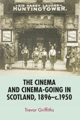 The Cinema and CinemaGoing in Scotland 1896  C 1950