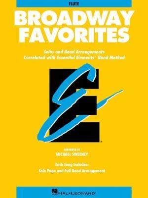Broadway Favorites Flute Solos And Band Arrangements Correlated With Essential Elements Band Method