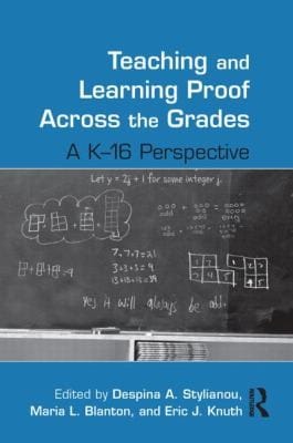Teaching And Learning Proof Across The Grades