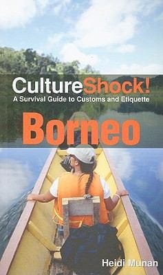 CultureShock Borneo
            
                Cultureshock Borneo A Survival Guide to Customs  Etiquette