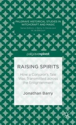 Raising Spirits
            
                Palgrave Historical Studies in Witchcraft and Magic