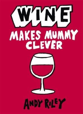 Wine makes mommy clever