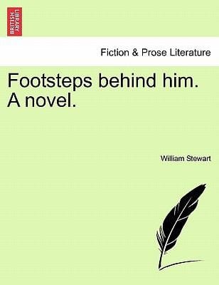 Footsteps Behind Him a Novel
