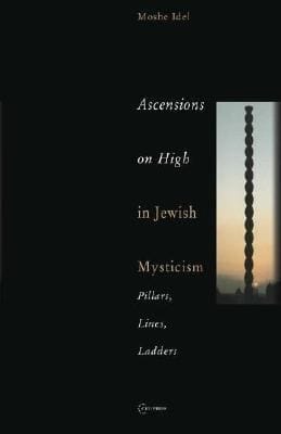 Ascensions on High in Jewish Mysticism
            
                Pasts Incorporated
