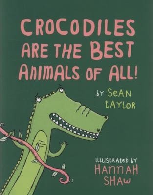 Crocodiles Are The Best Animals Of All
