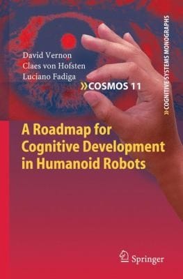 A Roadmap for Cognitive Development in Humanoid Robots
            
                Cognitive Systems Monographs