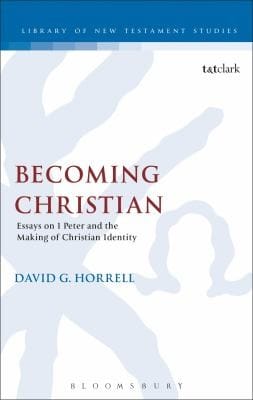 Becoming Christian Essays On 1 Peter And The Making Of Christian Identity