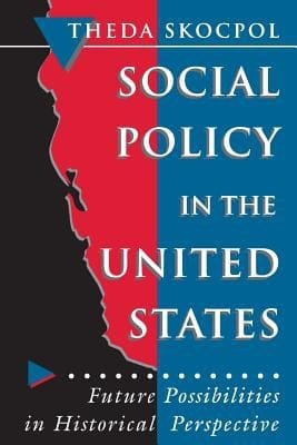 Social Policy in the United States
            
                Princeton Studies in American Politics Historical International and Comparative Perspectives