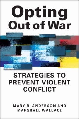 Opting Out Of War Strategies To Prevent Violent Conflict