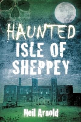 Haunted Isle Of Sheppey