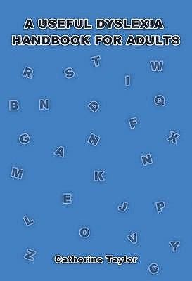 A Useful Dyslexia Handbook for Adults