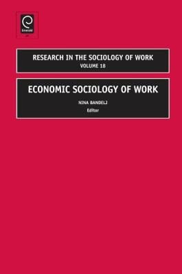 Economic Sociology of Work
            
                Research in the Sociology of Work