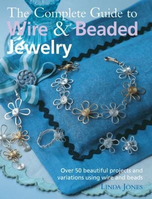 The Complete Guide to Wire  Beaded Jewelry