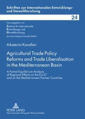 Agricultural Trade Policy Reforms and Trade Liberalisation in the Mediterranean Basin
            
                Schriften Zur Internationalen Entwicklungs Und Umweltforsch