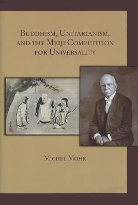 Buddhism Unitarianism and the Meiji Competition for Universality
            
                Harvard East Asian Monographs Hardcover