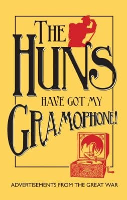 The Huns Have Got My Gramophone