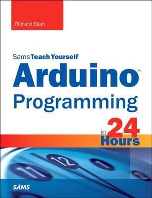Arduino Programming in 24 Hours Sams Teach Yourself