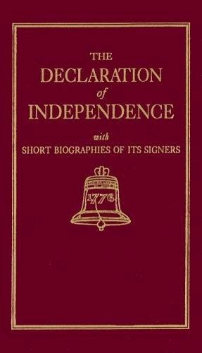 The Declaration of Independence With Short Biographies of Its Signers (Little Books of Wisdom)