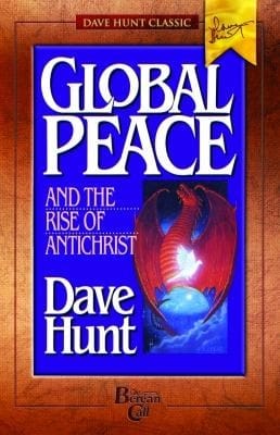 Global Peace and the Rise of Antichrist
            
                Dave Hunt Classics