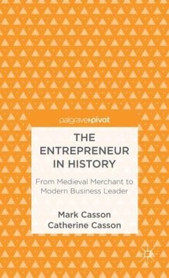 The Entrepreneur In History From Medieval Merchant To Modern Business Leader