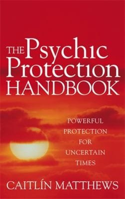 The Psychic Protection Handbook