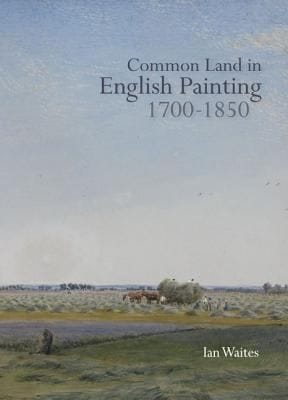 Common Land in English Painting 17001850
            
                Garden and Landscape History