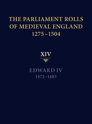 The Parliament Rolls of Medieval England 12751504 XIV