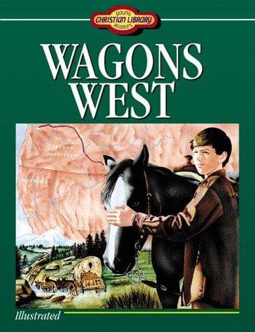 Wagons West (Young Christian Library Reader)