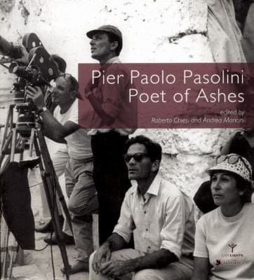 Pier Paolo Pasolini Poet of Ashes