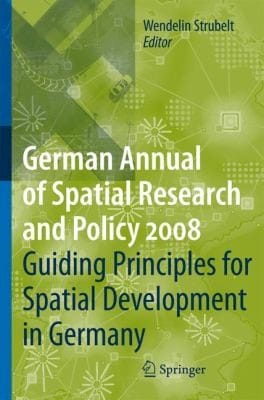 Guiding Principles for Spatial Development in Germany
            
                German Annual of Spatial Research and Policy