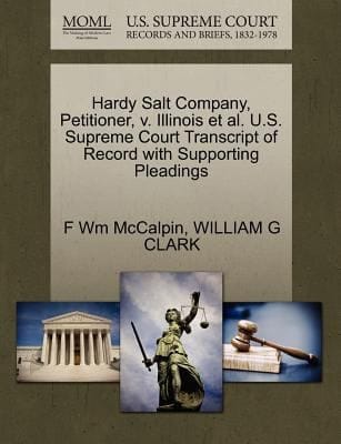 Hardy Salt Company Petitioner V Illinois et al US Supreme Court Transcript of Record with Supporting Pleadings