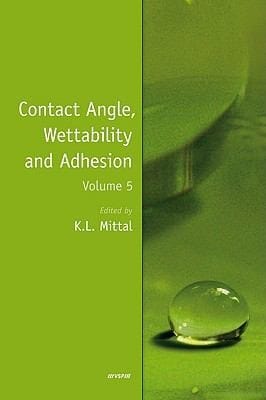 Contact Angle Wettability and Adhesion Volume 5
            
                Contact Angle Wettability and Adhesion