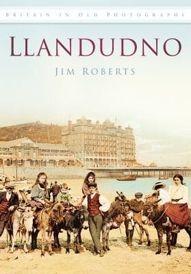Llandudno
            
                Britain in Old Photographs History Press