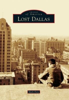 Lost Dallas
            
                Images of America Arcadia Publishing