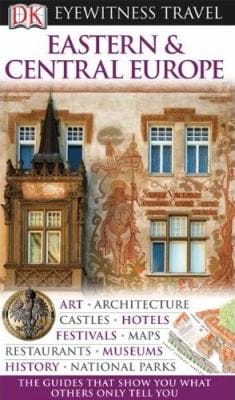 Eyewitness Eastern and Central Europe
            
                DK Eyewitness Travel Guides