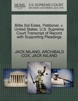 Billie Sol Estes Petitioner V United States US Supreme Court Transcript of Record with Supporting Pleadings