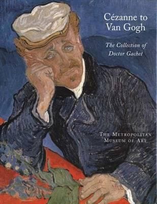 Cezanne To Van Gogh The Collection Of Doctor Gachet