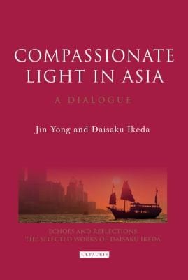 Compassionate Light in Asia
            
                Echoes and Reflections The Selected Works of Daisaku Ikeda Hardcover