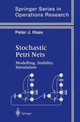 Stochastic Petri Nets
            
                Springer Series in Operations Research and Financial Enginee