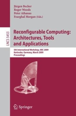 Reconfigurable Computing Architectures Tools and Applications
            
                Lecture Notes in Computer Science
