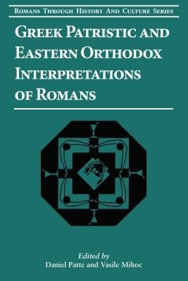 Greek Patristic and Eastern Orthodox Interpretations of Romans
            
                Romans Through History  Culture