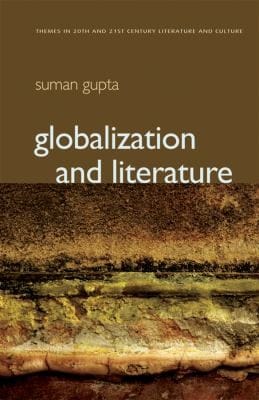 Globalization and Literature
            
                Themes in TwentiethCentury Literature and Culture
