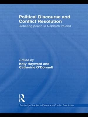 Political Discourse and Conflict Resolution
            
                Routledge Studies in Peace and Conflict Resolution