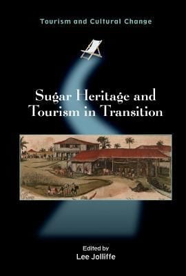 Sugar Heritage and Tourism in Transition
            
                Tourism and Cultural Change