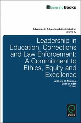 Leadership in Education Corrections and Law Enforcement
            
                Advances in Educational Administration Emerald